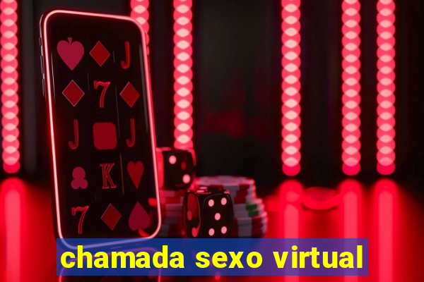chamada sexo virtual
